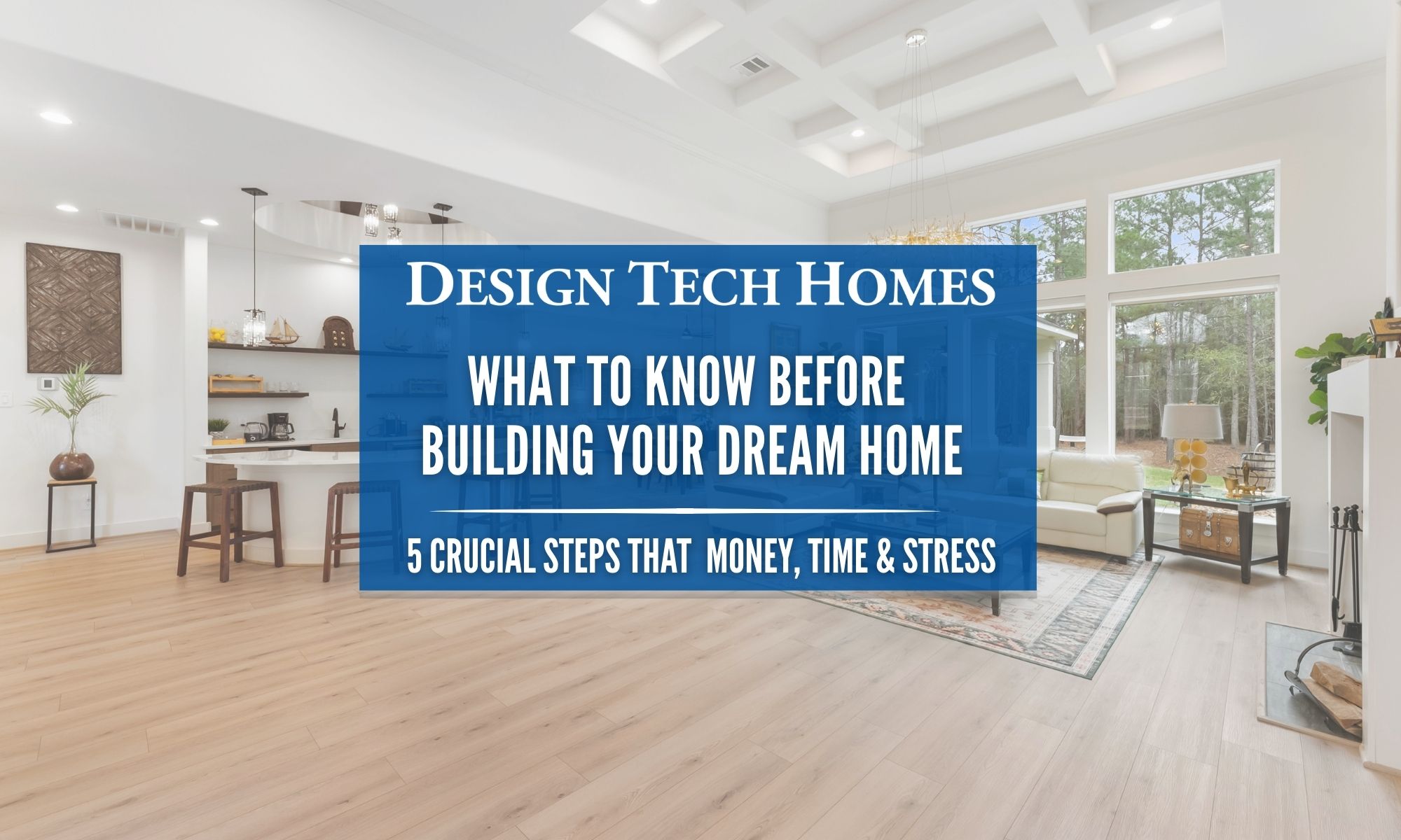 What to Know Before Building Your Dream Home | Design Tech Homes