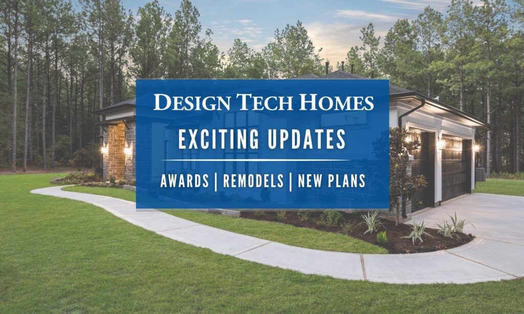 Custom home exterior by Design Tech Homes highlighting exciting updates including awards, remodels, and new floor plans.
