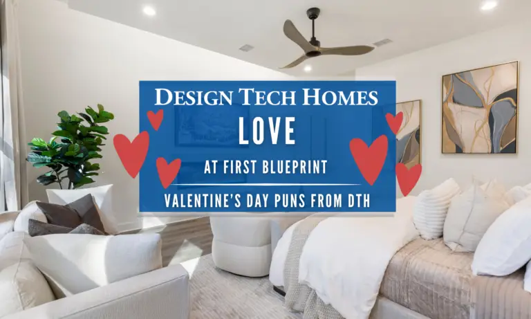 Love at First Blueprint: Valentine’s Day Puns from Design Tech Homes